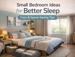Small Bedroom Ideas for Better Sleep: Cozy and Space-Saving Solutions